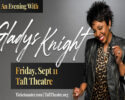 Poster for 'An Evening With Gladys Knight' featuring Gladys Knight in a leather jacket; event date Friday, Sept 11 at Taft Theatre, with ticket sites listed.