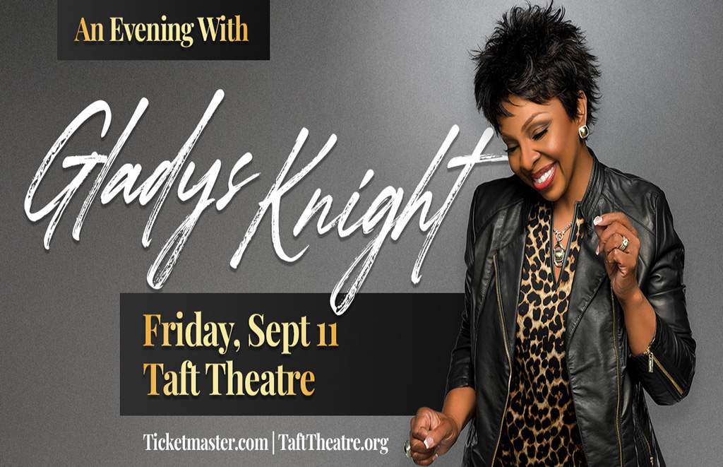 Poster for 'An Evening With Gladys Knight' featuring Gladys Knight in a leather jacket; event date Friday, Sept 11 at Taft Theatre, with ticket sites listed.