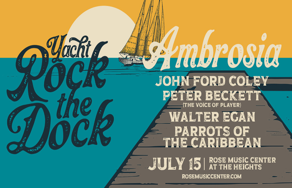 Poster for Yacht Rock the Dock advertising a July 15 concert at Rose Music Center, featuring Ambrosia and other artists on a dock illustration with a sunset.